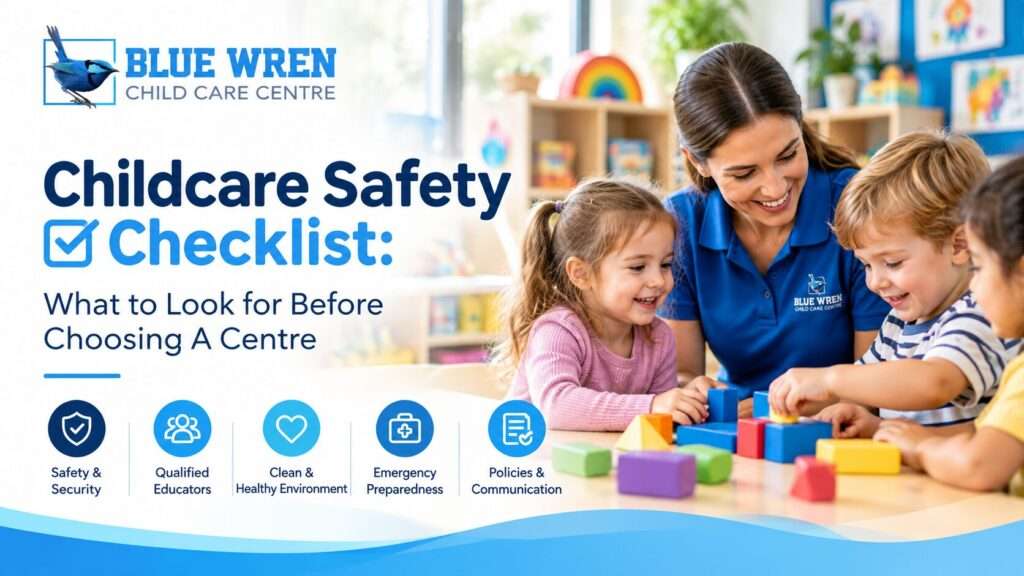 Childcare Safety Checklist: What to Look for Before Choosing A Centre
